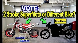 VOTE: 2 Stroke SuperMoto OR Get Different Motorcycle? (Poll at 1:47)