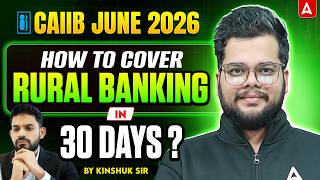 CAIIB Elective Rural Banking June 2026 | How to Cover Rural Banking in 30 Days? Kinshuk Sir