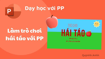 Làm trò chơi hái táo (1) Dạy học với PowerPoint