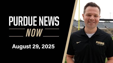 Purdue News Now | August 29