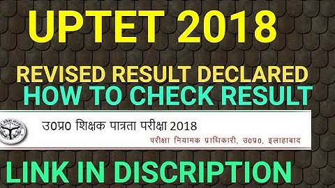 UPTET REVISED RESULT 2018!! HOW TO CHECK UPTET REVISED RESULT 2018