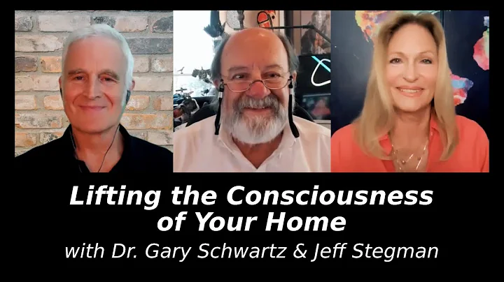 Lifting the Consciousness of Your Home with Dr. Gary Schwartz & Jeff Stegman | Regina Meredith