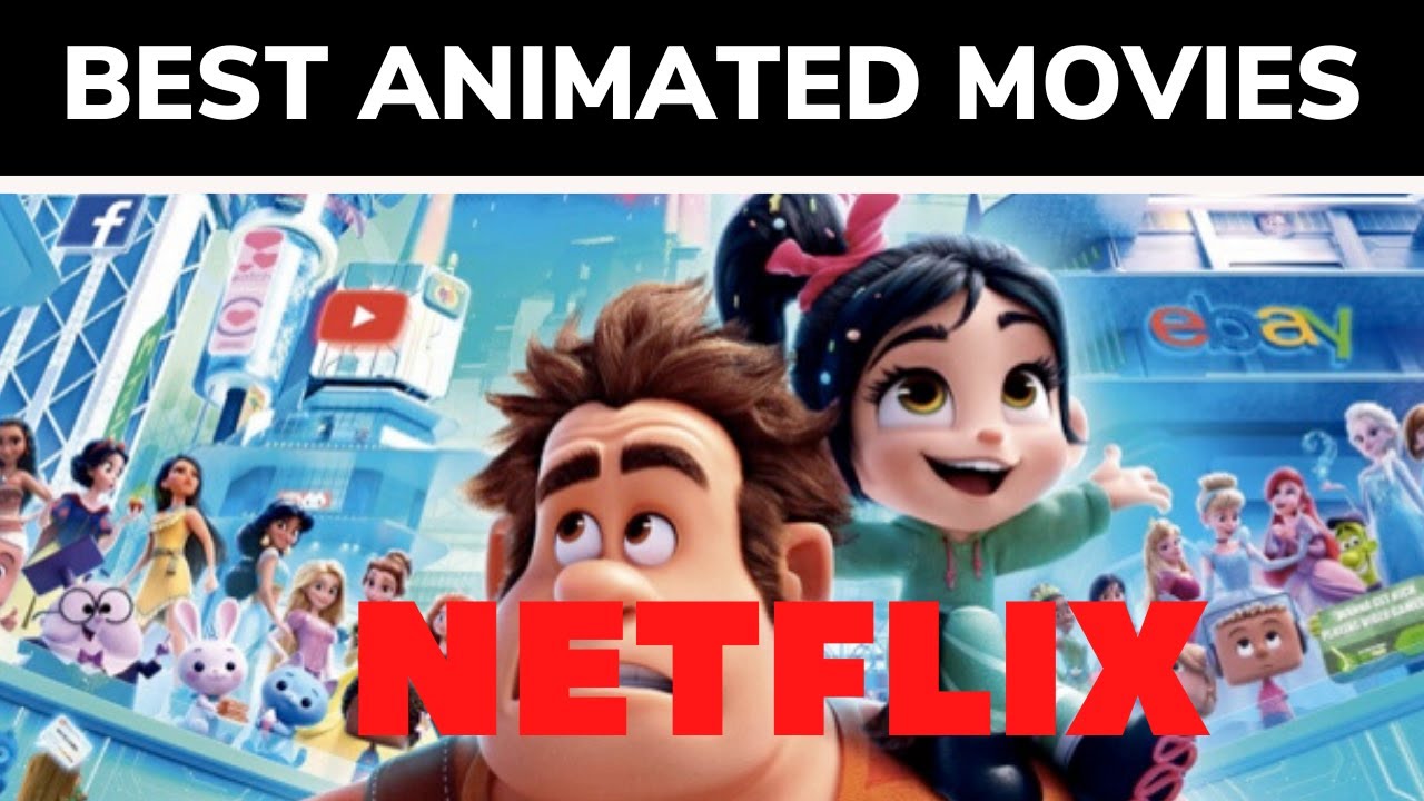 10 Best Animated Movies on Netflix in 2021 with IMDB Ratings