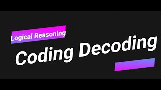 Logical Reasoning | Coding Decoding Part 4