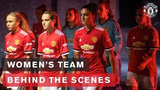 Manchester United Women's Team | Behind the Scenes
