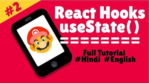 React Hooks Tutorial - 2 - useState Hook
