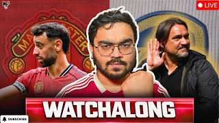 CONGRATULATIONS LEEDS UNITED 😭| Man United vs Leeds LIVE Watchalong + Team News &amp; Discussion (HINDI)