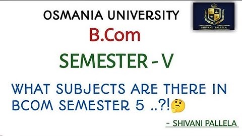 WHAT SUBJECTS ARE THERE IN B.COM SEMESTER-5 || OSMANIA UNIVERSITY || 2025 ||  ‎⁨@shivanipallela⁩ 