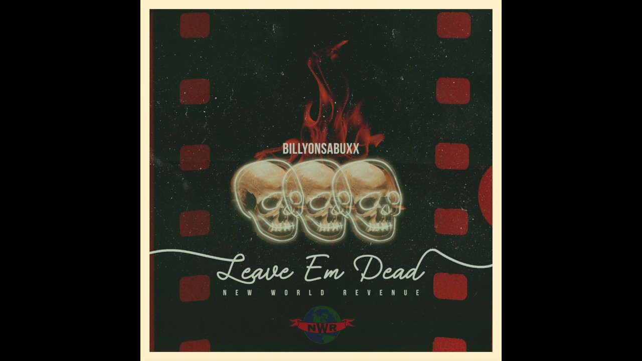 Billyons A Buxx - Leave Em Dead
