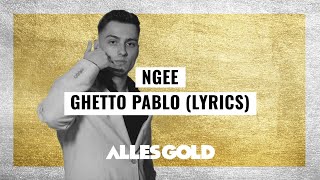 NGEE - Ghetto Pablo (Lyrics)