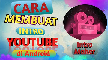 Cara membuat intro youtube di Android || Intro Maker