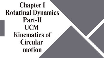 Rotational Dynamics 👉🏻 Circular Motion Part-II 👉🏻 UCM and  Kinematics of Circular Motion #UCM.