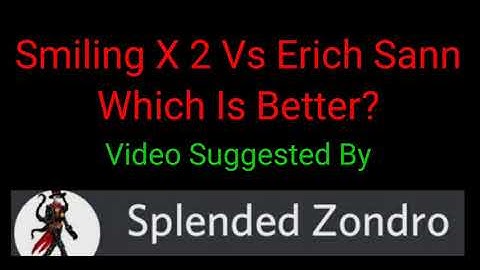 Smiling X 2 Vs Erich Sann