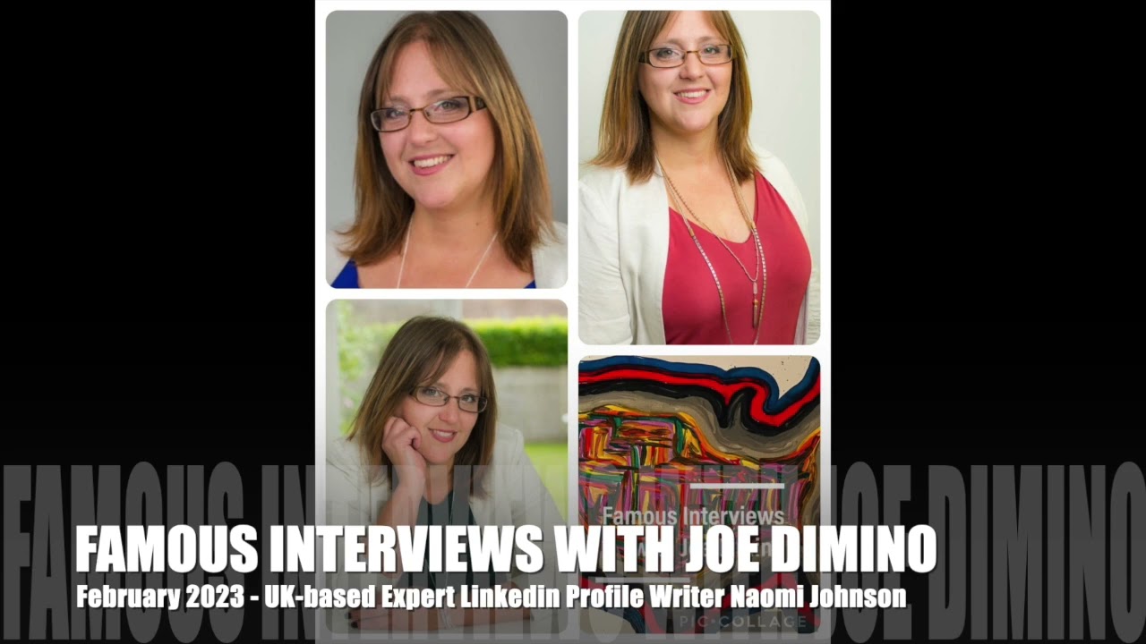 Famous Interview with Joe Dimino Featuring UK-based Expert Linkedin Profile Writer Naomi Johnson