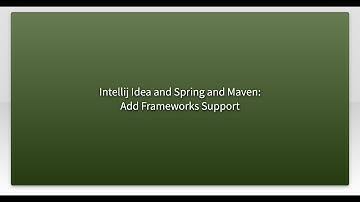 Intellij Idea and Spring and Maven: Add Frameworks Support