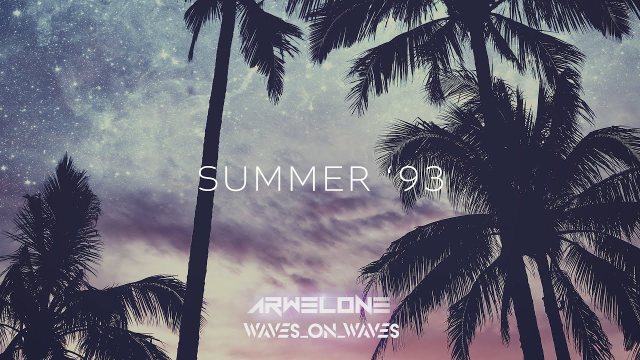 Arwelone Waves On Waves Summer 93 Official Video YouTube Music Arwelone waves on waves summer 93 official video youtube music