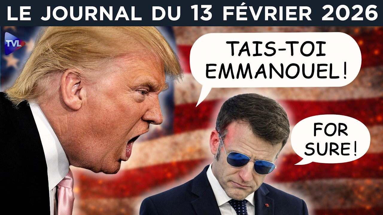 Macron et les va-t-en-guerre à Munich - JT du vendredi 13 février 2026