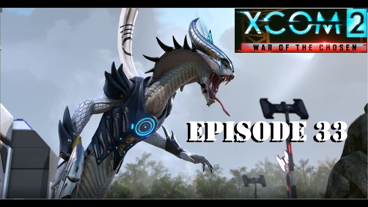 XCOM 2: WOTC - Operation Blood Claw [Ruler: Viper King] (ep.33) - YouTube