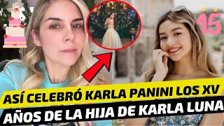 Karla Panini presume festejo de cumpleaños de la hija de Karla Luna: Felices XV princesa😱
