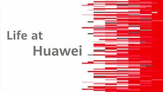 Life at Huawei