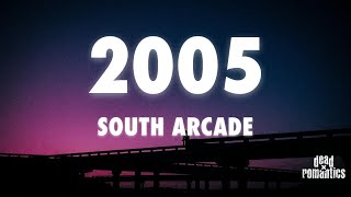 South Arcade - 2005 (Lyrics)