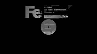 Dj Jordan - Acid Delight Superstrobe Remix
