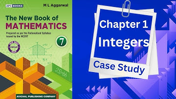 class 7 math chapter 1 integers (Case Study) ML Aggarwal NCERT