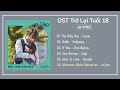 [Full Album] Nhạc Phim Trở Lại Tuổi 18 (18 어게인) | 18 Again OST Part 1~6