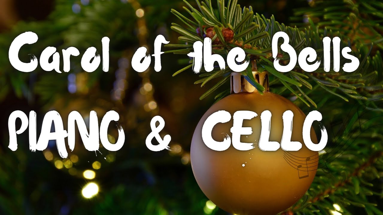 Carol of the Bells with Julia Elena Courtney - Piano & Cello