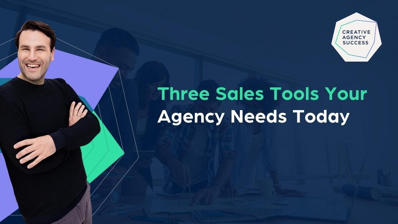 Three Sales Tools Your Agency Needs Today