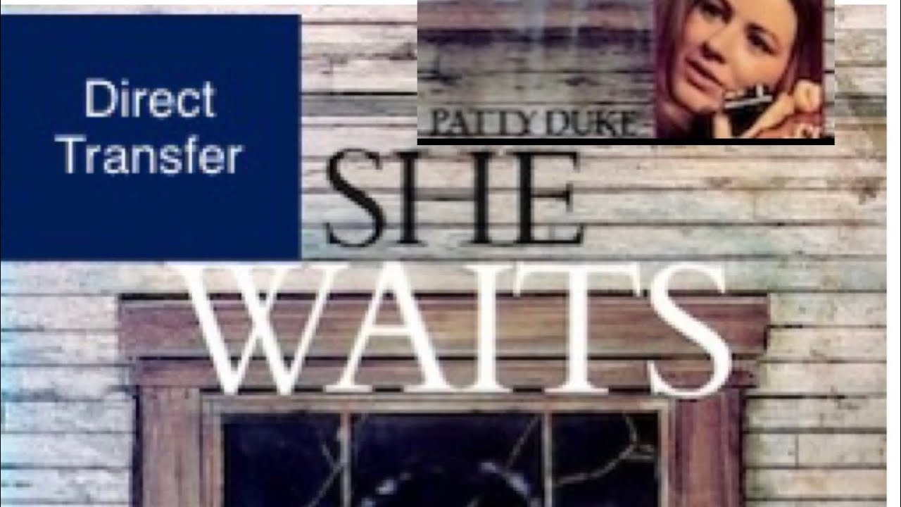 She Waits 1972 direct transfer 1080P max Patty Duke color & B+W!