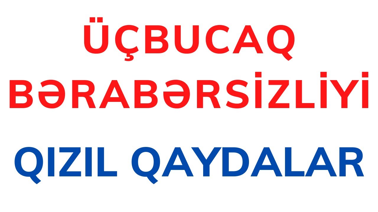 Üçbucaq bərabərsizliyi | İmtahanda düşə biləcək sual tipləri | MİQ və Sertifikasiya | Nail Sadigov
