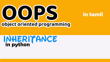 python in tamil | OOPS in tamil | class inheritance in python | objected oriented programming tamil