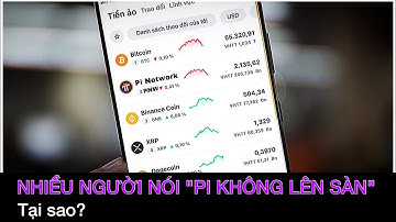 Pi network - giải đáp thắc mắc nhiều Pioneer cho rằng Pi không lên sàn | PI NETWORK VN