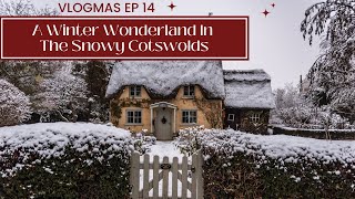 DISASTER STRIKES + A WINTER WONDERLAND IN THE COTSWOLDS, ENGLAND | Vlogmas Ep.14