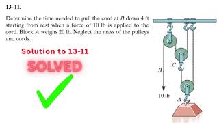 Dynamics Hibbeler 13-11 Solution | Determine the time needed to pull the cord at B down 4 ft startin