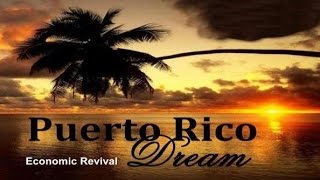 Puerto Rico Dream - Economic Revitalization, Farm and Start-up Careers, Lodging and Tours