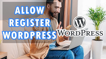 How To Allow Users To Register In Wordpress Tutorial