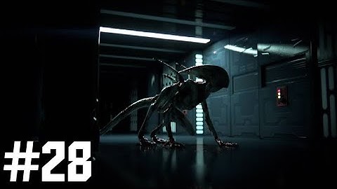 ALIEN ISOLATION Walkthrough Gameplay Part 28 (PC) No Commentary [720P 60FPS]