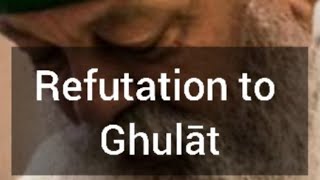 Refutation To Ghulat