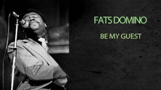 FATS DOMINO - BE MY GUEST