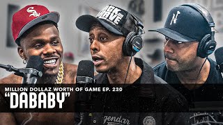 DABABY: MILLION DOLLAZ WORTH OF GAME EPISODE 230