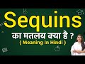 Sequins meaning in hindi | Sequins ka matlab kya hota hai | Word meaning