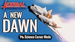 A NEW DAWN  |  KSP 1% Science Ep.80 #ksp #spaceplane