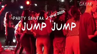 Download lagu LAGU PARTY SENTAK🔥JUMP JUMP🌴Remix viral tiktok 2026 alvez rmxr 
