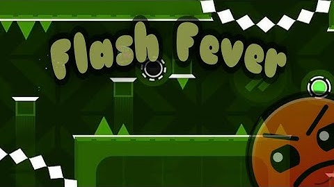 Flash Fever by Split72 | Geometry Dash