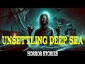 12 Unsettling Deep Sea Horror Stories