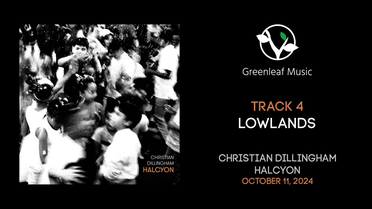Christian Dillingham | Halcyon - "Lowlands"