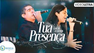 Canção & Louvor | Tua Presença [Vídeo Letra]