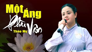 Một Áng Phù Vân - Bài Hát Lay Động Lòng Người - Thảo My | Giọng Ca Tỏa Sáng